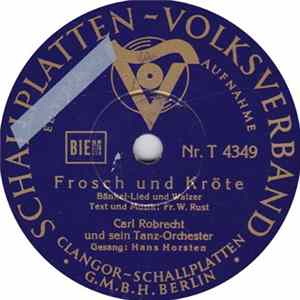 Carl Robrecht Und Sein Tanz-Orchester - Frosch Und Kröte / Hein Spielt Abends So Schön Auf Dem Schifferklavier FLAC album
