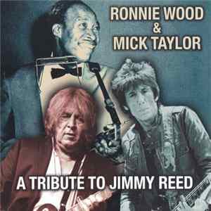 Ronnie Wood & Mick Taylor - A Tribute To Jimmy Reed FLAC album