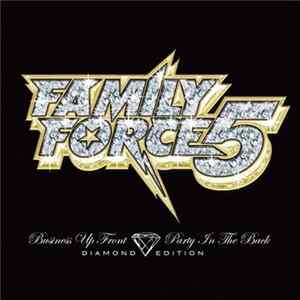 Family Force 5 - Business Up Front / Party In The Back (Diamond Edition) FLAC album