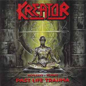 Kreator - 1985-1992 Past Life Trauma FLAC album