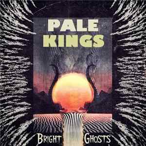Pale Kings - Bright Ghosts FLAC album