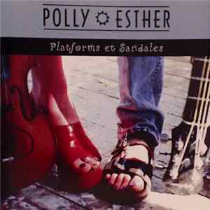 Polly-Esther - Platforms Et Sandales FLAC album