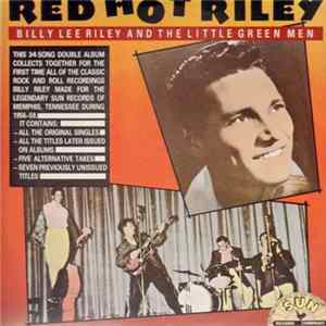 Billy Lee Riley And The Little Green Men - Red Hot Riley FLAC album