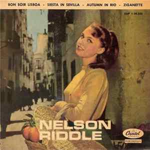Nelson Riddle - Bon Soir Lisboa / Siesta In Sevilla / Autumn In Rio / Ziganette FLAC album