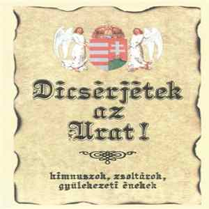 Various - Dicsérjétek Az Urat! - Himnuszok, Zsoltárok, Gyülekezeti Énekek FLAC album