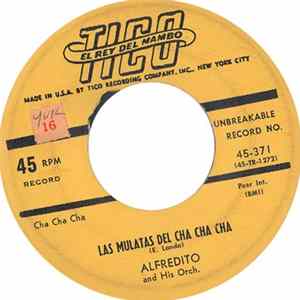 Alfredito And His Orch. - Las Mulatas Del Cha Cha Cha / Canallon FLAC album