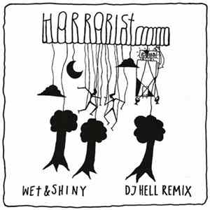 Horrorist - Wet & Shiny (DJ Hell Remix) FLAC album