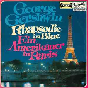George Gershwin - Rhapsodie In Blue / Ein Amerikaner In Paris FLAC album