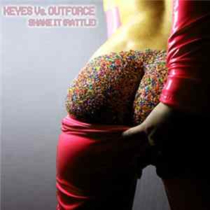 Keyes vs. Outforce - Shake It (Rattle) FLAC album