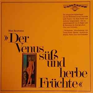 Max Baumann - Der Venus Süß Und Herbe Früchte FLAC album