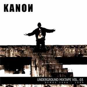 Kanon - Underground Mixtape Vol. 03: Demos 2008-2009 FLAC album