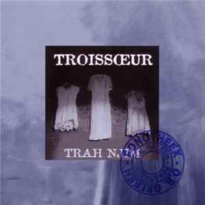 Troissoeur - Trah Njim FLAC album