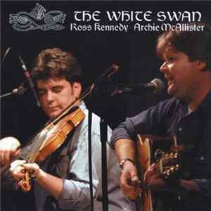 Ross Kennedy, Archie McAllister - The White Swan FLAC album