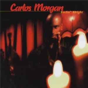Carlos Morgan - Feelin' Alright FLAC album