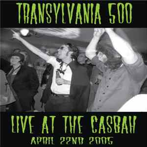 Transylvania 500 - Live At The casbah April 22nd 2005 FLAC album