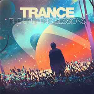 Various - Trance - The Uplifting Sessions FLAC album