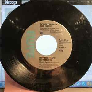 Bobby Curtola And Force - May The Force Be With You / The Northern Lites Are Out Tonight FLAC album