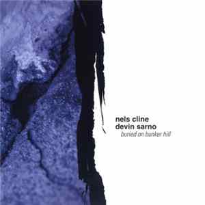 Nels Cline & Devin Sarno - Buried On Bunker Hill FLAC album
