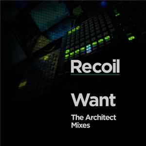 Recoil - Want (The Architect Mixes) FLAC album