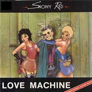 Snowy Red - Love Machine FLAC album