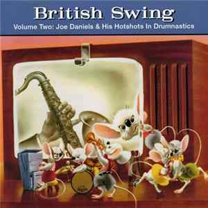 Joe Daniels & His Hotshots In Drumnastics - British Swing Volume Two FLAC album