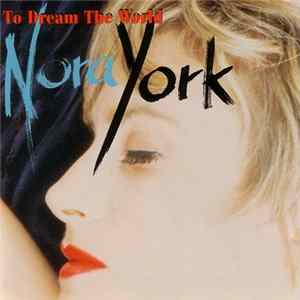 Nora York - To Dream The World FLAC album