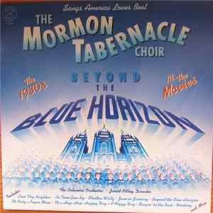 Mormon Tabernacle Choir - Beyond the Blue Horizon FLAC album