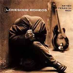 Lonesome Romeos - Seven Years In Bed FLAC album