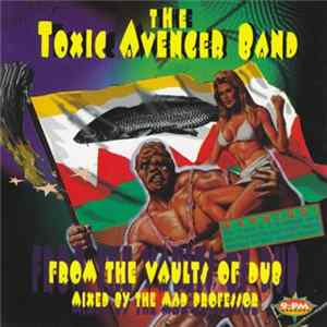 The Toxic Avenger Band - From The Vaults Of Dub FLAC album