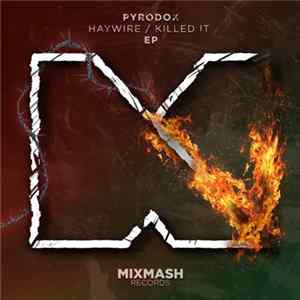 Pyrodox - Haywire / Killed It EP FLAC album