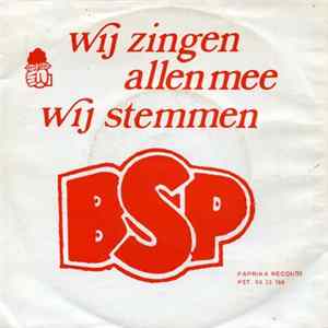 Jan De Valk / Stafke Fabri - Wij Zingen Allen Mee.. Wij Stemmen B.S.P. / Den Tindemans FLAC album