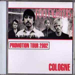 Foo Fighters - PromotionTour 2002 Cologne FLAC album