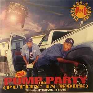Partners-N-Crime Featuring Prime Time - Pump Tha Party (Puttin' In Work) FLAC album