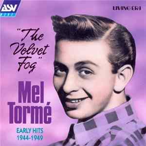 Mel Tormé - The Velvet Fog- Early Hits 1944-1949 FLAC album
