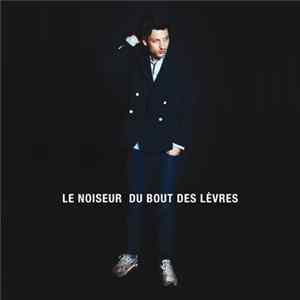 Le Noiseur - Du Bout Des Lèvres FLAC album