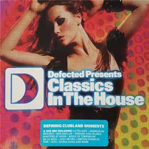 Various - Defected Presents Classics In The House FLAC album