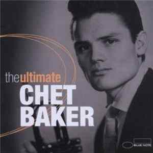 Chet Baker - The Ultimate Chet Baker FLAC album