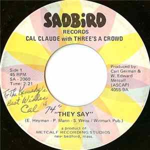 Cal Claude With Three's A Crowd - They Say FLAC album