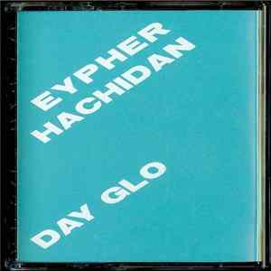 Eypher Hachidan - Day Glo FLAC album