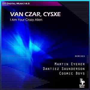Van Czar, Cysxe - I Am Your Crazy Alien FLAC album