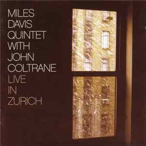 Miles Davis Quintet With John Coltrane - Live In Zurich FLAC album