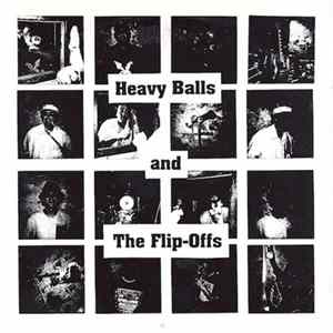 Heavy Balls And The Flip Offs - Heavy Balls And The Flip Offs FLAC album