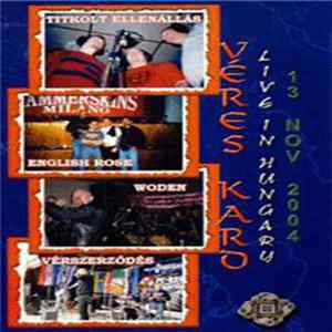 Various - Véres Kard (Live In Hungary 13 Nov 2004) FLAC album