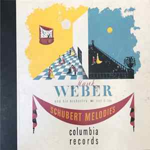 Franz Schubert, Marek Weber And His Orchestra - Melodies FLAC album