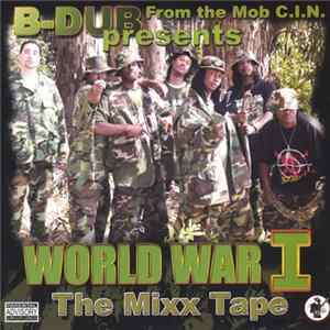 B-Dub - World War 1 The Mixx Tape FLAC album