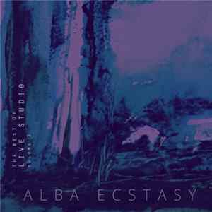 Alba Ecstasy - The Best Of Live Studio - Volume 2 FLAC album