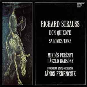 Richard Strauss - Miklós Perényi, László Bársony, Hungarian State Orchestra, János Ferencsik - Don Quixote / Salomes Tanz FLAC album