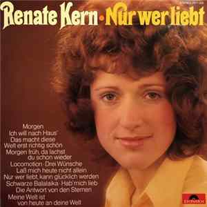 Renate Kern - Nur Wer Liebt FLAC album