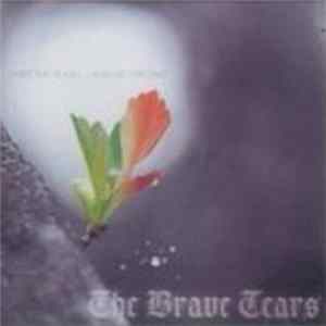 The Brave Tears - Wipe The Tears... And Be Strong FLAC album