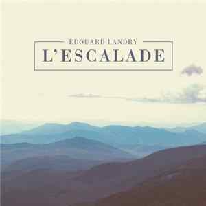 Edouard Landry - L'Escalade FLAC album